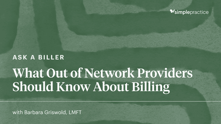 What Out of Network Providers Should Know About Billing