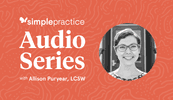 simplepractice audio series podcast with allison puryear, lcsw