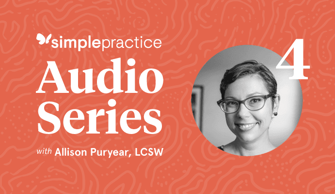 simplepractice audio series podcast with allison puryear lcsw