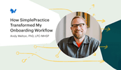 Andy Melton loves SimplePractice's Onboarding Workflow