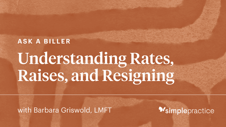 Ask a biller - Understanding Rates, Raises, and Resigning