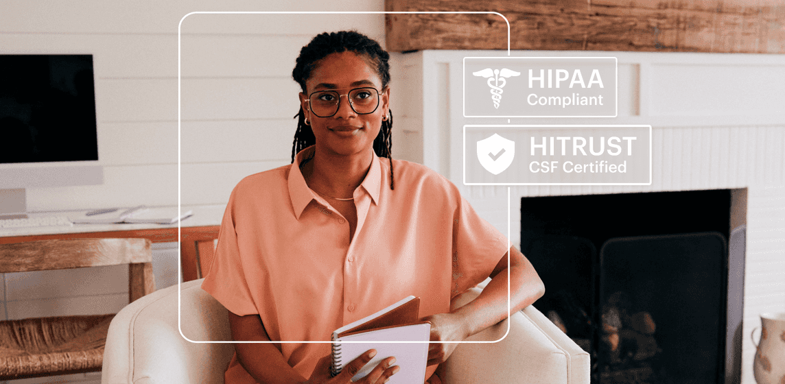Female therapist outlined by a border that says HIPAA Compliant and HITRUST CSF Certified