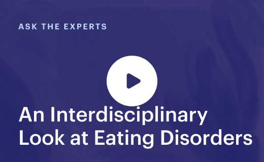An Interdisciplinary Look at Eating Disorders