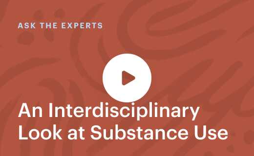 An Interdisciplinary Look at Substance Use