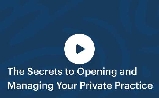 The Secrets to Opening and Managing Your Private Practice
